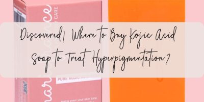 Discovered! Where to Buy Kojic Acid Soap to Treat Hyperpigmentation?